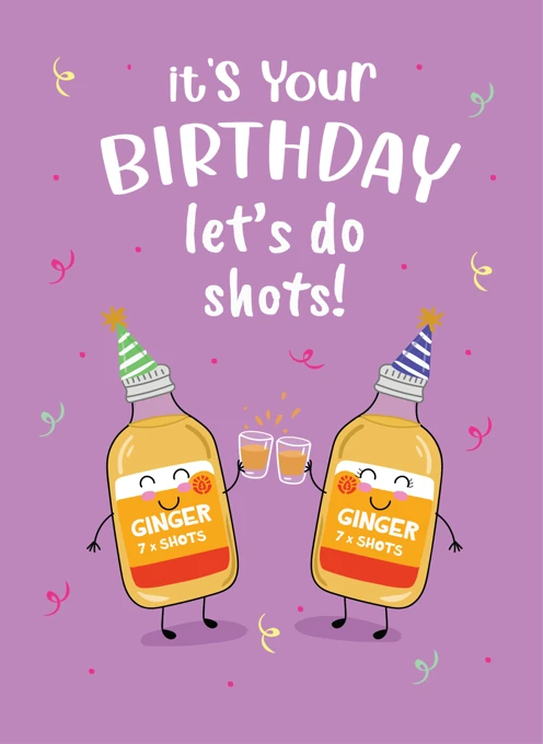 It's Your Birthday - Let's Do Shots!