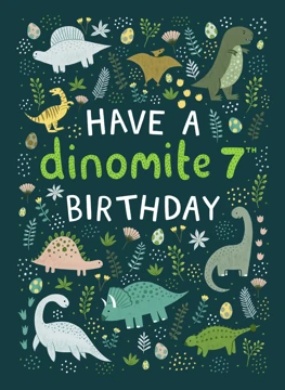 Have a Dinomite 7th Birthday - Dinosaur