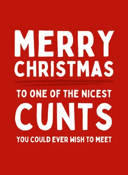 Merry Christmas to One of the Nicest Cunts