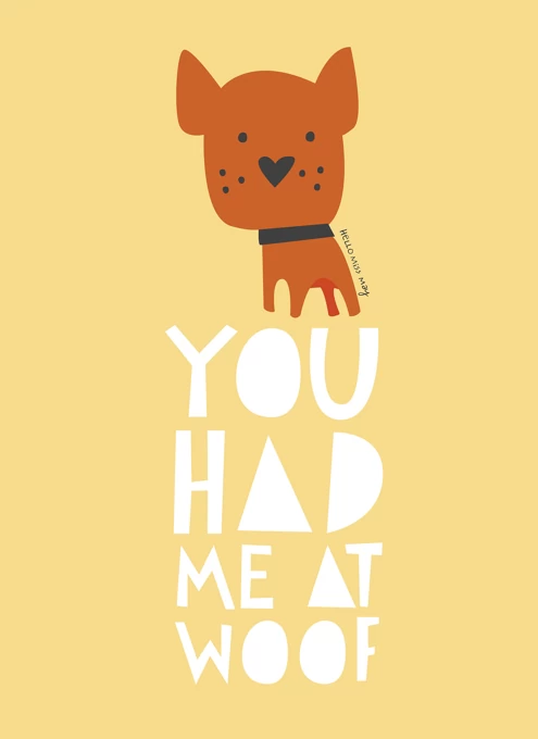 You Had Me At Woof