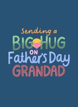 Sending a Big Hug - Grandad