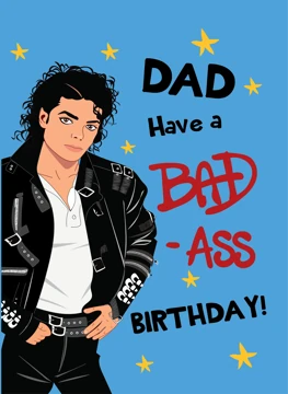 Dad Have a Bad Ass Birthday