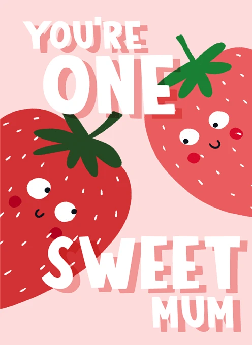 You're One Sweet Mum