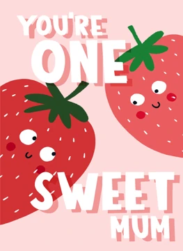 You're One Sweet Mum