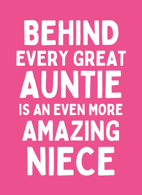 Behind Every Great Auntie Is An Even More Amazing Niece
