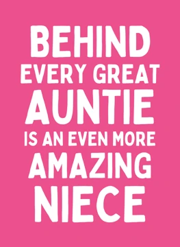 Behind Every Great Auntie Is An Even More Amazing Niece