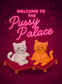 Welcome to the Pussy Palace