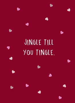 Jingle Till You Tingle