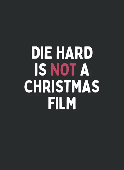 Die Hard Is Not a Christmas Film