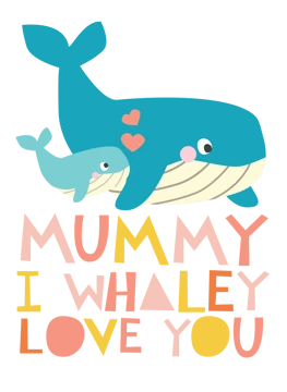Mummy I Whaley Love You