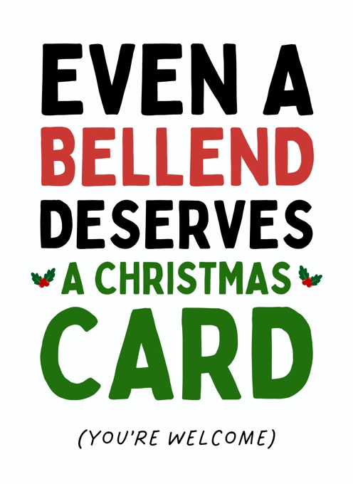 Even a Bellend Deserves A Christmas Card