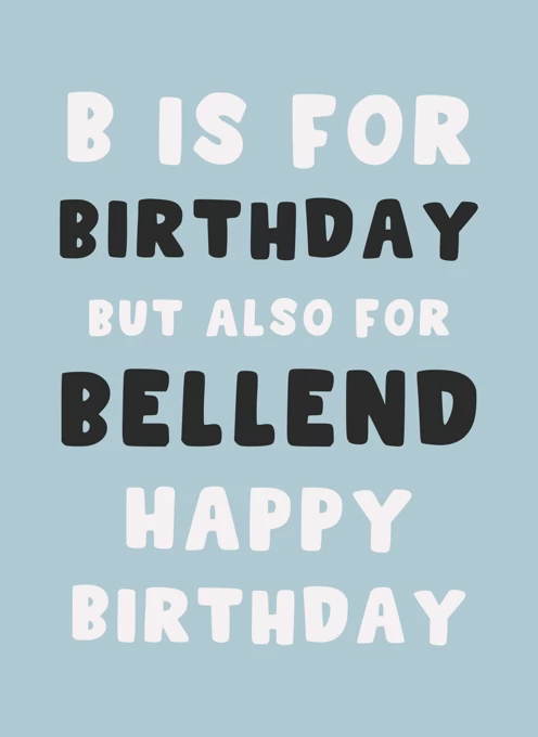 B is for Birthday But Also for Bellend
