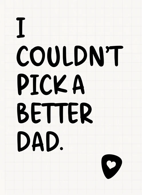 I Couldn't Pick a Better Dad