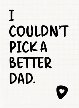 I Couldn't Pick a Better Dad