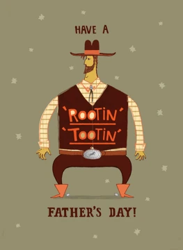 Have a Rootin' Tootin' Father's Day
