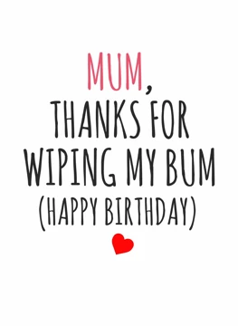 Thanks for Wiping My Bum