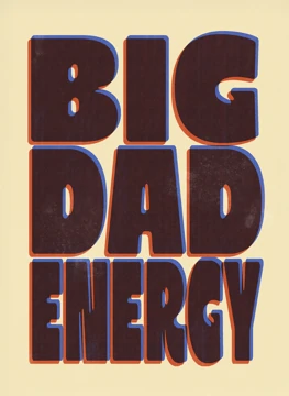 Big Dad Energy