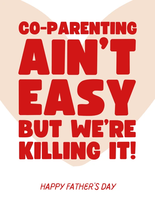 Co-parenting Ain't Easy - Father's Day