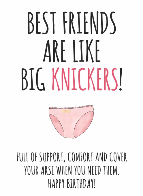 Best Friends Are Like Big Knickers