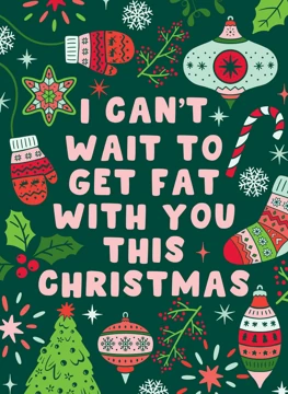 Get Fat With You This Christmas
