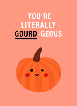 You're Literally Gourd-geous