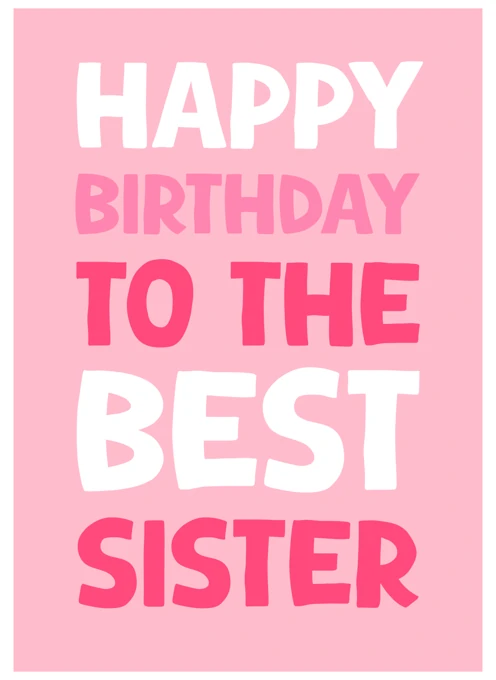 Happy Birthday to the Best Sister