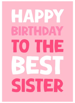Happy Birthday to the Best Sister
