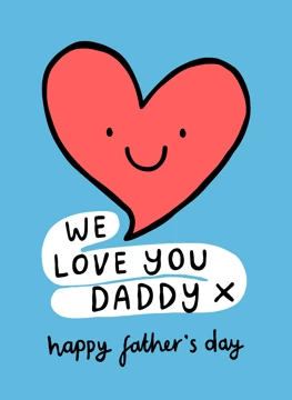 We Love You Daddy