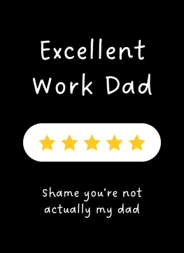 Excellent Work Dad