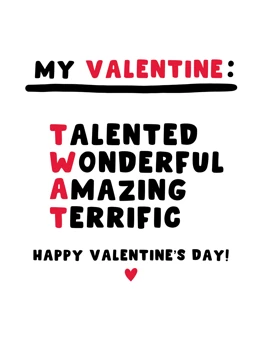 My Valentine: T.W.A.T