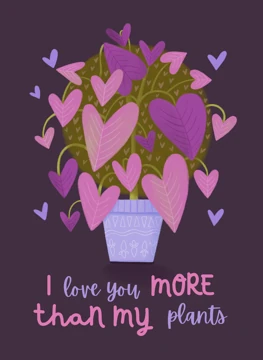 I Love You More Than My Plants