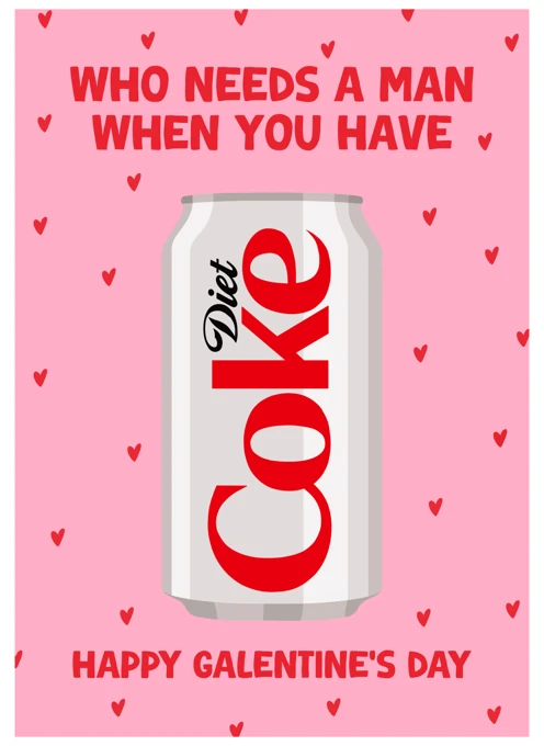 Who Needs a Man When You Have Diet Coke