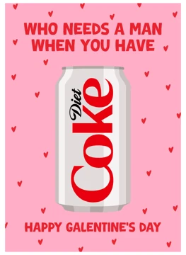Who Needs a Man When You Have Diet Coke
