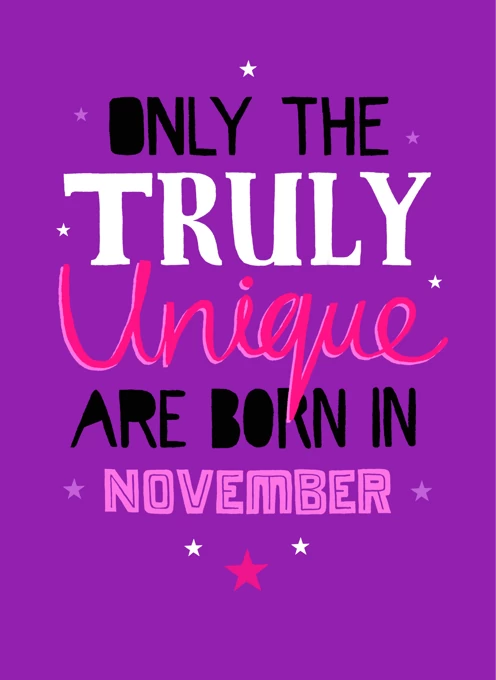 Only the Truly Unique - November