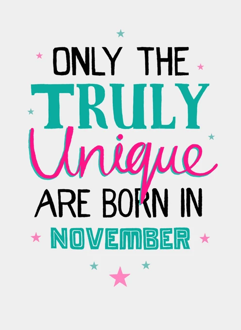Only the Truly Unique - November