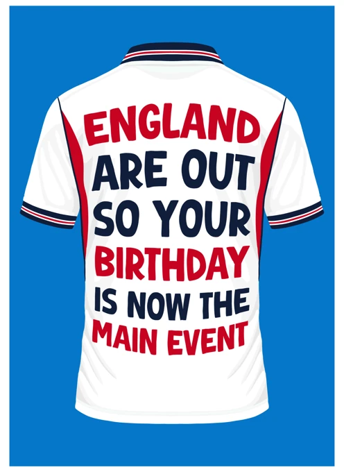 England Are Out Birthday Main Event