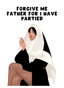Forgive Me Father I Have Partied