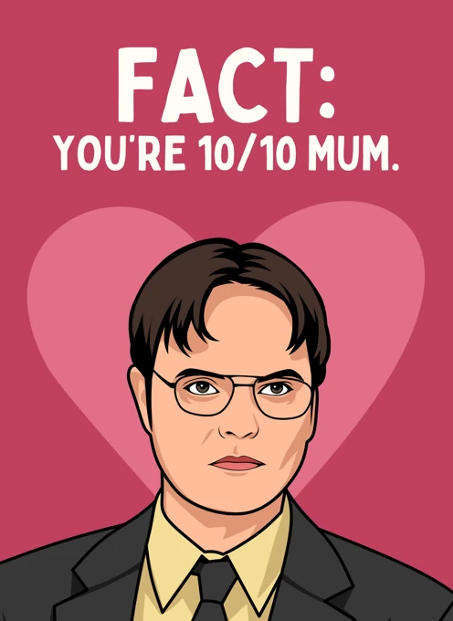 You're 10/10 Mum - Dwight Schrute The Office