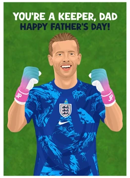 You're a Keeper, Dad - Jordan Pickford