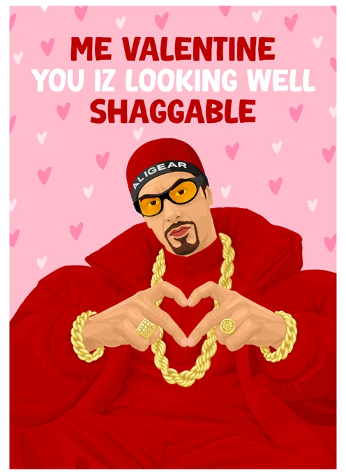 Me Valentine You Iz Looking Well Shaggable - Ali G