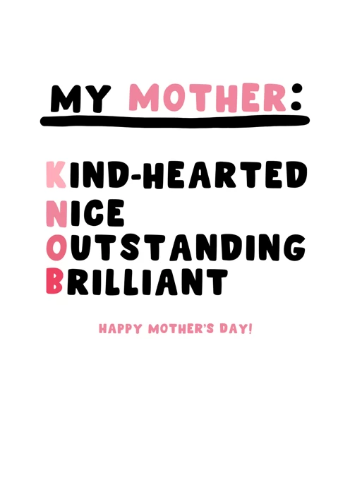 My Mother: Kind-hearted, Nice, Outstanding, Brilliant