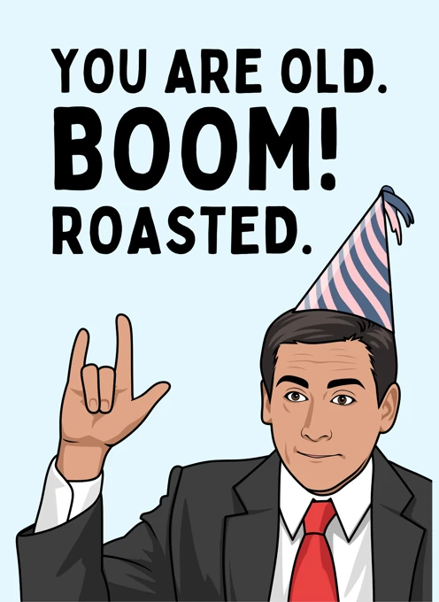 Boom! Roasted - The Office Michael Scott - Birthday Card