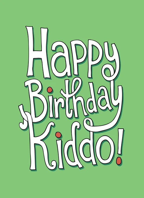 Happy Birthday Kiddo!