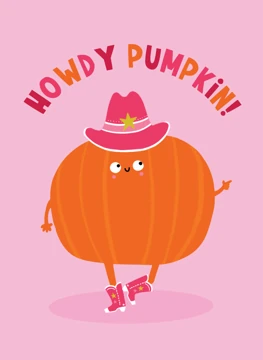 Howdy Pumpkin!
