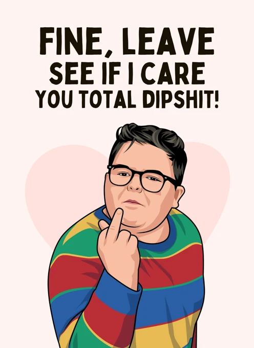 Fine, Leave See If I Care