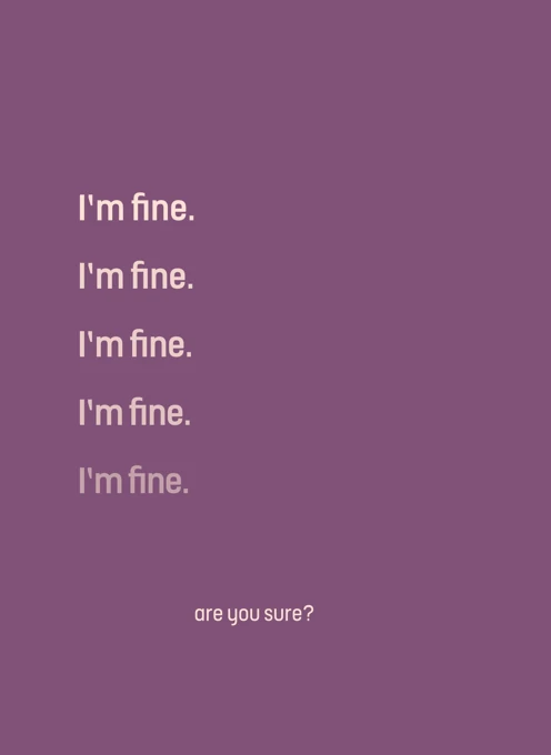 I'm fine. I'm fine. Are you sure?