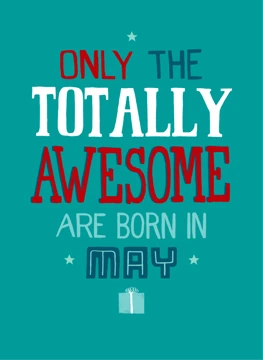 Totally Awesome Born in May