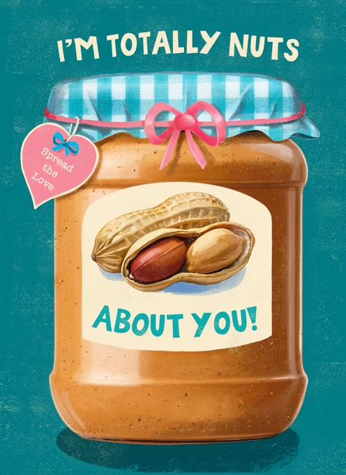 I'm Totally Nuts About You