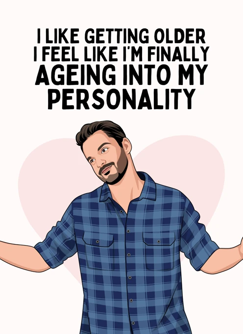 Ageing Into My Personality