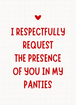 I Respectfully Request Your Presence